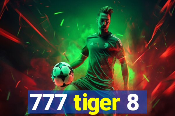 777 tiger 8